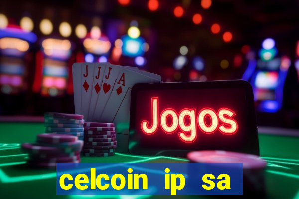 celcoin ip sa plataforma de jogos